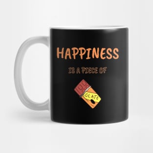 HAPPINESS IS A PIECE OF CHOCOLATE Mug